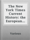 Cover image for The New York Times Current History: the European War, February, 1915